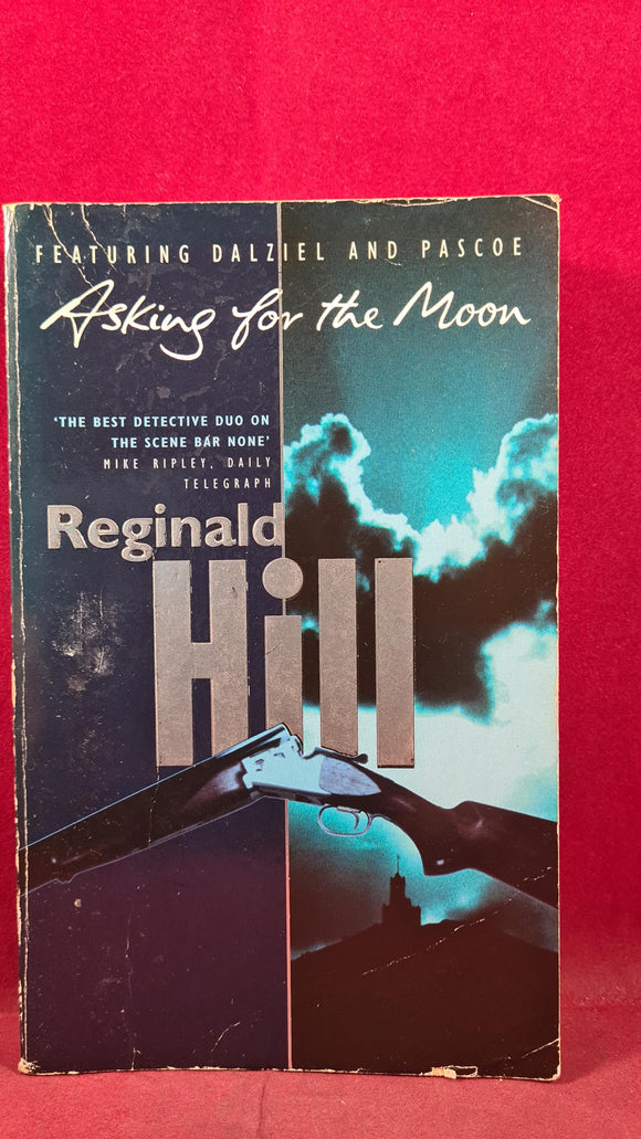 Reginald Hill - Asking for the Moon, HarperCollins, 1994, Paperbacks, Dalziel & Pascoe