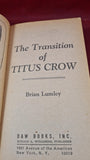 Brian Lumley - The Transition of Titus Crow, Daw Books, 1975, First Edition, Paperbacks