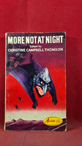 Christine Campbell Thomson - More Not At Night, Arrow Books, 1963, Paperbacks
