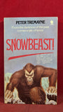 Peter Tremayne - Snowbeast! Sphere Books, 1983, Paperbacks