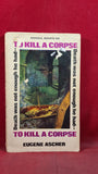 Eugene Ascher - To Kill A Corpse, Consul Books, 1965, Paperbacks