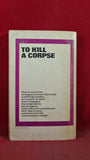 Eugene Ascher - To Kill A Corpse, Consul Books, 1965, Paperbacks