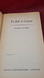 Eugene Ascher - To Kill A Corpse, Consul Books, 1965, Paperbacks