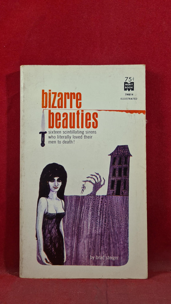 Brad Steiger - Bizarre Beauties, Merit Book, 1965, Paperbacks