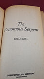 Brian Ball - The Venomous Serpent, First New English Library Edition, 1974, Paperbacks