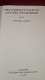 Michael Ashley - Mrs Gaskell's Tales of Mystery & Horror, Gollancz, 1978, 1st Edition