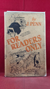 J Penn - For Readers Only, Chapman & Hall, 1936, First Edition