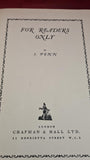 J Penn - For Readers Only, Chapman & Hall, 1936, First Edition