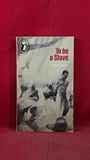 Julius Lester - To be a Slave, Puffin Books, 1973, Paperbacks