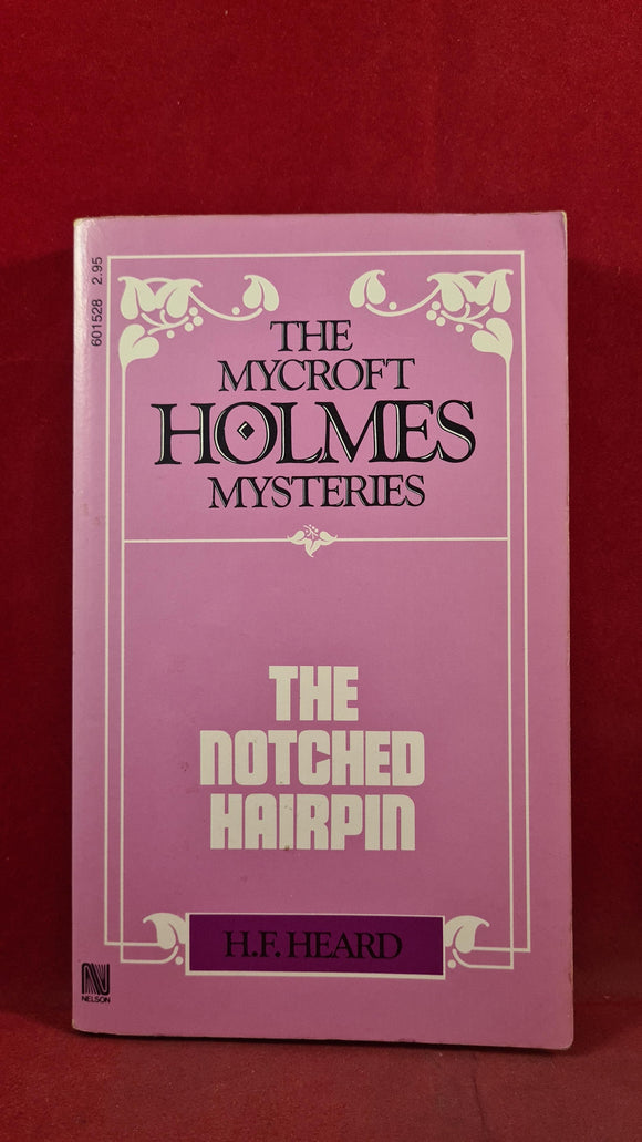 H F Heard - The Mycroft Mysteries - The Notched Hairpin, Nelson,1982, Paperbacks