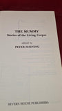 Peter Haining-The Mummy Stories of the Living Corpse, Severn House, 1988, First Edition