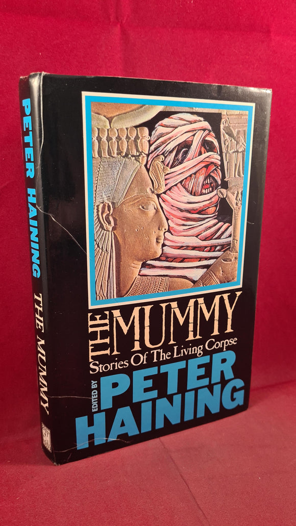 Peter Haining-The Mummy Stories of the Living Corpse, Severn House, 1988, First Edition