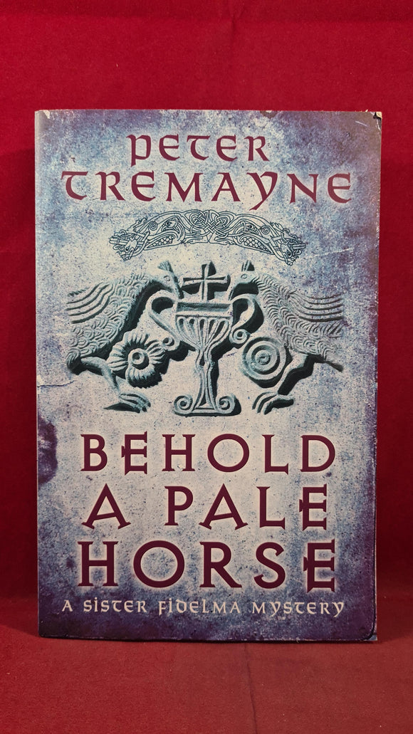 Peter Tremayne - Behold A Pale Horse, Headline, 2012, Signed, Inscribed, Paperbacks