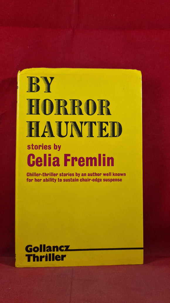 Celia Fremlin - By Horror Haunted, Gollancz, 1974, 1st Edition, Uncorrected proof copy