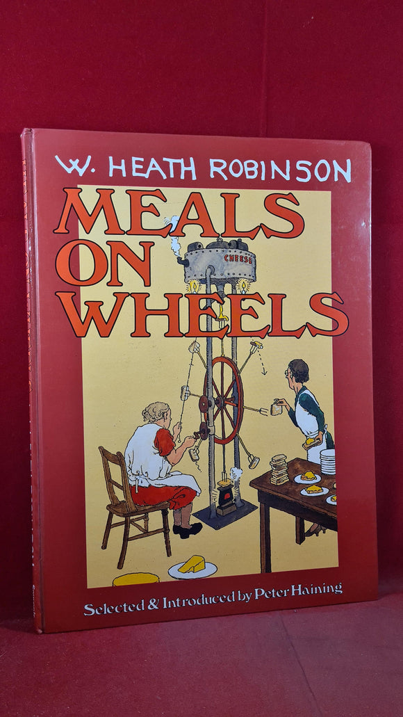W Heath Robinson - Meals on Wheels, Souvenir Press, 1989, First Edition, First Printing