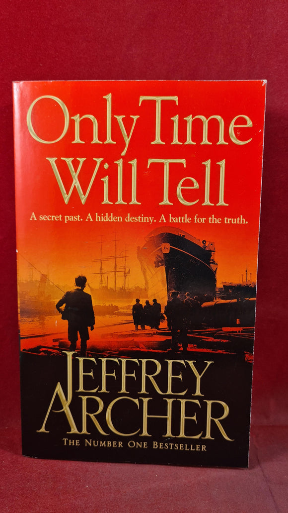 Jeffrey Archer - Only Time Will Tell, Pan Books, 2011, Paperbacks