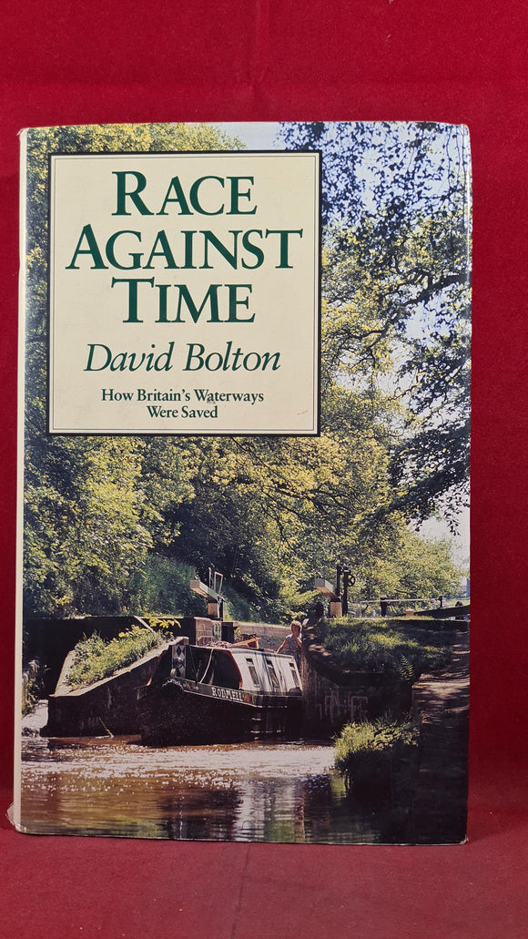 David Bolton - Race Against Time, Methuen, 1990, Britain's Waterways