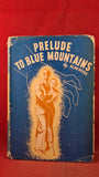 Alan Hyder - Prelude To Blue Mountains, Kendall, 1936, First Edition