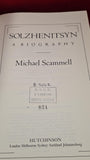 Michael Scammell - Solzhenitsyn, Hutchinson, 1985, A Biography