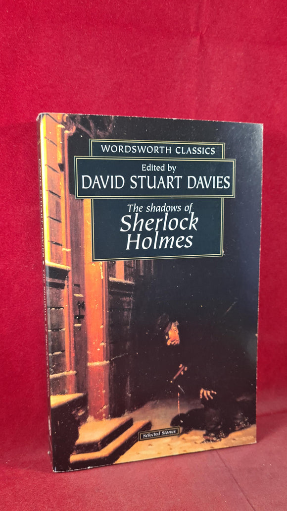 David Stuart Davies - The Shadows of Sherlock Holmes, Wordsworth Classics, 1998