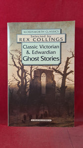 Rex Collings -Classic Victorian & Edwardian Ghost Stories, Wordsworth, 1996, Paperbacks