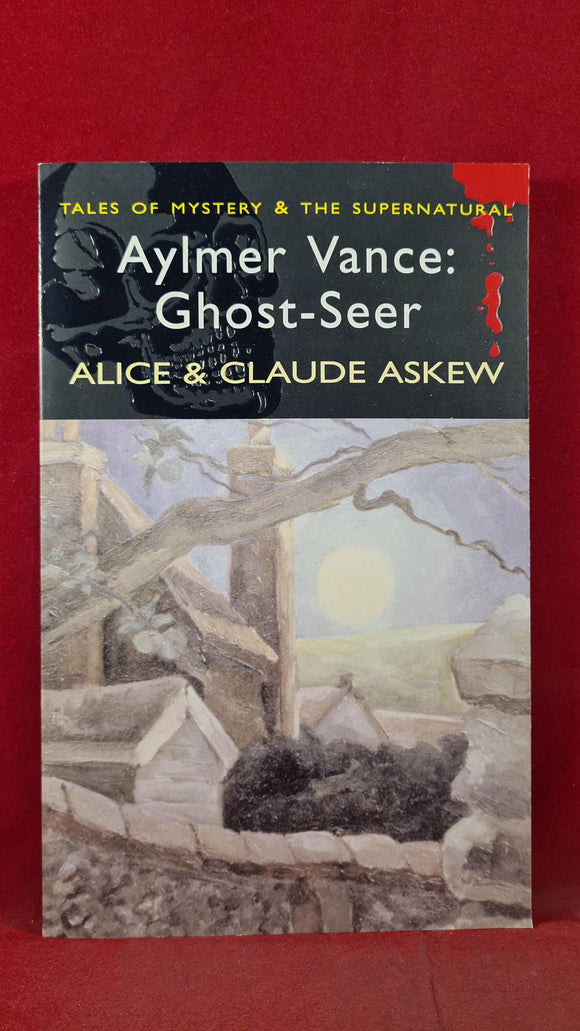 Alice & Claude Askew - Aylmer Vance: Ghost-Seer, Wordsworth, 2006, Paperbacks