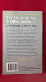 Gertrude Atherton - The Bell in the Fog & Other Stories, Wordsworth, 2006, Paperbacks