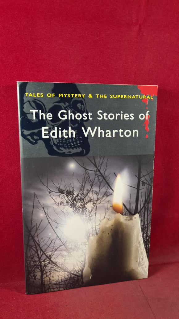 The Ghost Stories of Edith Wharton, Wordsworth Editions, 2009, Paperbacks