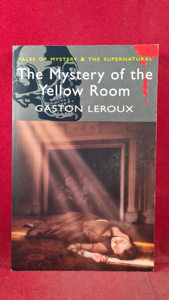 Gaston Leroux -The Mystery of the Yellow Room, Wordsworth, 2010, Signed M Valentine