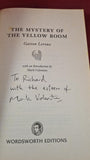 Gaston Leroux -The Mystery of the Yellow Room, Wordsworth, 2010, Signed M Valentine