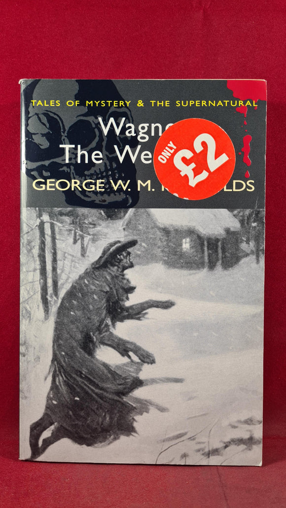 George W M Reynolds - Wagner The Werewolf, Wordsworth, 2006, Paperbacks