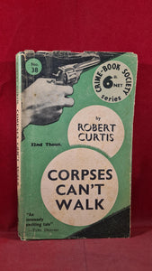 Robert Curtis - Corpses Can't Walk, Hutchinson, Number 38, Paperbacks