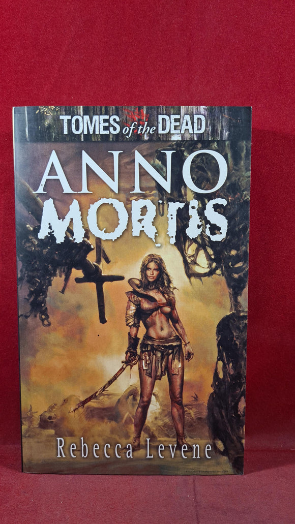 Rebecca Levene - Tomes of the Dead Anno Mortis, Abaddon Books, 2008, 1st Edition