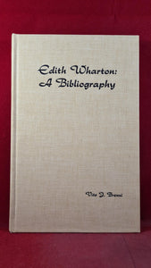 Vito J Brenni - Edith Wharton : A Bibliography, West Virginia University, 1966