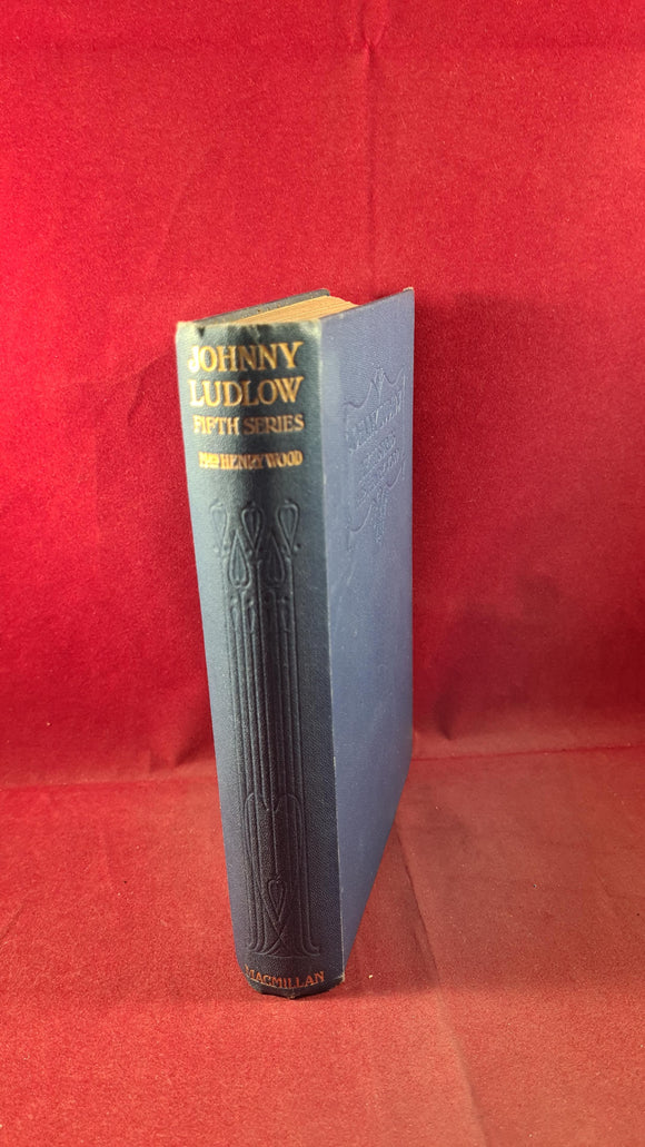 Mrs Henry Wood - Johnny Ludlow Fifth Series, Macmillan, 1901