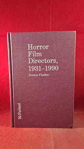 Dennis Fischer - Horror Film Directors, 1931-1990, McFarland, 1991