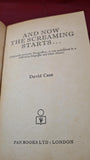 David Case - And Now The Screaming Starts... Pan Books, 1973, Paperbacks