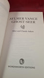 Alice & Claude Askew - Aylmer Vance : Ghost-Seer, Wordsworth, 2006, Paperbacks