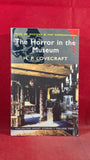 H P Lovecraft - The Horror in the Museum, Wordsworth Editions, 2010, Paperbacks