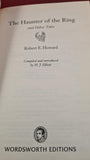 Robert E Howard - The Haunter of the Ring & Other Tales, Wordsworth, 2008, Paperbacks