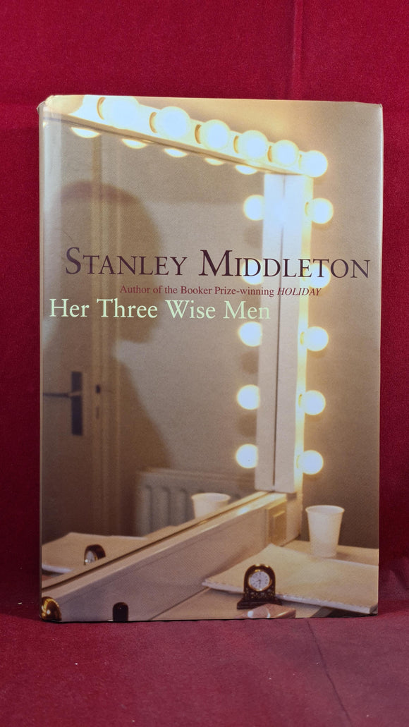 Stanley Middleton - Her Three Wise Men, Hutchinson, 2008
