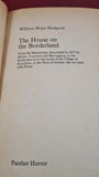 William Hope Hodgson -The House on The Borderland, Panther Horror, 1969, Paperbacks
