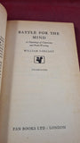 William Sargant - Battle For The Mind, Pan Books, 1959, Paperbacks