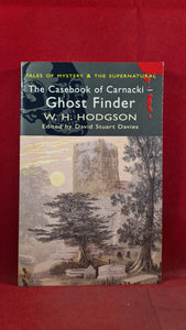 W H Hodgson - The Casebook of Carnacki - Ghost Finder, Wordsworth, 2006, Paperbacks