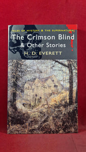 H D Everett - The Crimson Blind & other stories, Wordsworth, 2006, Paperbacks
