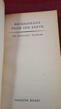 Sir Mortimer Wheeler - Archaeology from the Earth, Pelican Books, 1956, Paperbacks