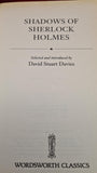 David Stuart Davies - The Shadows of Sherlock Holmes, Wordsworth, 1998, Paperbacks