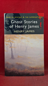 Henry James - Ghost Stories of Henry James, Wordsworth, 2008, Paperbacks