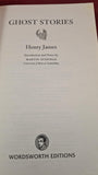 Henry James - Ghost Stories of Henry James, Wordsworth, 2008, Paperbacks