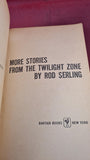 Rod Serling - More Stories from The Twilight Zone, Bantam Books, 1961, Paperbacks